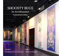 Shoosty Bugs / An Art Infestation: Commemorative Edition