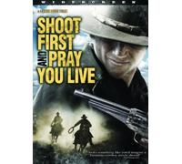 Shoot First and Pray You Live