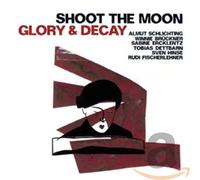 SHOOT THE MOON - GLORY & DECAY