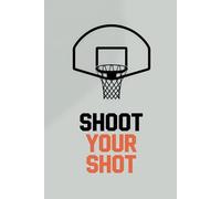 Shoot Your Shot: Lined Notebook for Basketball Lovers