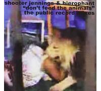 SHOOTER JENNINGS & HIEROP - DON'T FEED THE ANIMALS