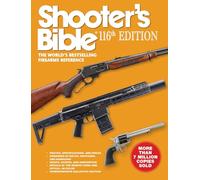 Shooter's Bible 116th Edition: The World's Bestselling Firearms Reference