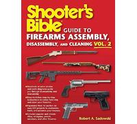 Shooter's Bible Guide to Firearms Assembly, Disassembly, and Cleaning, Vol 2