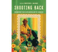 Shooting Back: Documentary Film in Latin America and the Caribbean