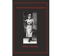 SHOOTING HEINRICH HIMMLER
