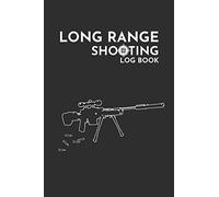 Shooting Log Book - Long Range Shooting Data Book - 6" x 9" - 108 pages: Shot Recordings & Target Diagrams