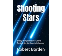 Shooting Stars: Buddy Holly, James Dean, Elvis Presley, Jim Morrison, John Lennon