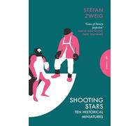 Shooting Stars: Ten Historical Miniatures: Stefan Zweig