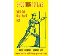 W E Fairbairn E A Sykes Capt W E Fairbairn Shooting to Live (Tascabile)