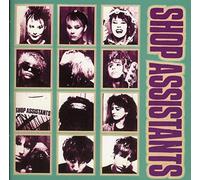 Shop Assistants - Shop Assistants Aka Will Anything H