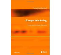 Shopper marketing. Creare valore nei luoghi di acquisto