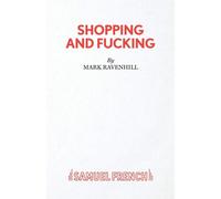 Shopping and Fucking - Ravenhill Mark