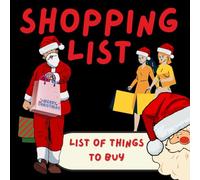 SHOPPING LIST : List Of Things To Buy: Now shopping will be easier. Simple, forms with ready-made places for your purchases.