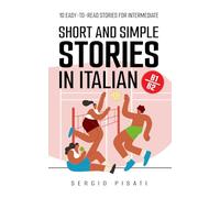 Short and Simple Stories in Italian: 10 Easy-to-Read Stories for Intermediate Learners