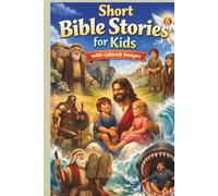Short Bible Stories for Kids: with colored images