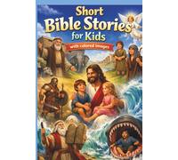 Short Bible Stories for Kids: with colored images