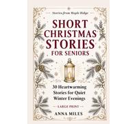 Short Christmas Stories for Seniors: 30 Heartwarming Stories for Quiet Winter Evenings - Large Print