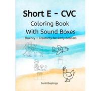 Short E CVC Coloring Book: Decodable Phonics & Fluency Practice for Early Readers