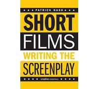 Short Films: Writing the Screenplay