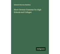 Short German Grammar for High Schools and Colleges