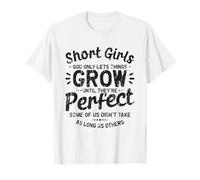 Short Girls God lascia che le cose crescano fino a quando non sono perfette - Altezza Maglietta