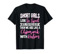 Short Girls Look so Sweet Until You Piss us off Divertente Design Maglietta