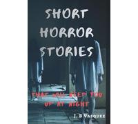 Short Horror Stories That Will Keep You Up At Night