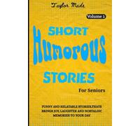 Short Humorous Stories for Seniors: Funny and relatable stories,that brings joy, laughter and nostalgic memories to your day