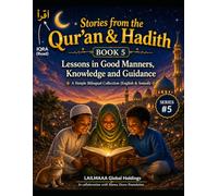 Short Moral Stories for Children: Stories from the Qur’an & Hadith: Lessons in Good Manners, Knowledge and Guidance (English-Somali Edition)