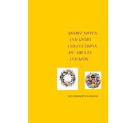 SHORT NOTES AND STORY COLLECTIONS OF ADULTS AND KIDS