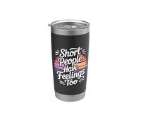 Short People Have Feelings Too Umorismo in altezza - Bicchiere termico in acciaio inox doppia parete