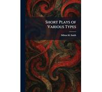 Short Plays of Various Types