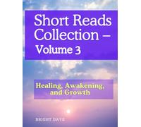 Short Reads Collection - Volume 3: Healing, Awakening, and Growth