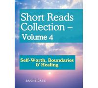 Short Reads Collection - Volume 4: Self-Worth, Boundaries & Healing