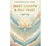 Short Reads Collection - Volume 7: Inner Growth & Self-Trust