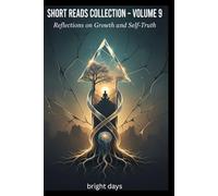 Short Reads Collection - Volume 9: Reflections on Growth and Self-Truth