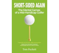 SHORT-SIDED AGAIN: The Mental Games of a Mid-Handicap Golfer