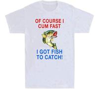 Short Sleeve of Course I Cum Fast I Got Fish to Catch Funny Fishing Vintage Men's T-Shirt Top White L
