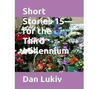 Short Stories 15-for the Third Millennium