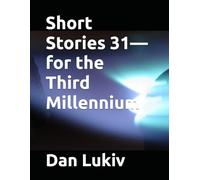 Short Stories 31-for the Third Millennium