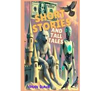 Short Stories And Tall Tales