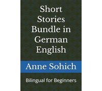 Short Stories Bundle in German English: Bilingual for Beginners