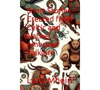 Short Stories Created from Celtic and Native American Folklore
