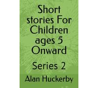 Short stories For ages 5 Onward: Series 2