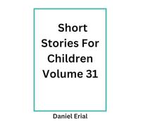 Short Stories For Children Volume 31