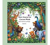 Short Stories for Curious Minds: Short Stories with Big Lessons