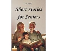 Short stories for Elderly Large Print: Easy-to-Read Stories for Seniors| Uplifting Tales for Alzheimer’s, Dementia, and Memory Care and Relax