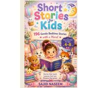 Short Stories for Kids: 196 Bedtime Stories with Moral Lessons for Ages 4-8 | Fun, Educational & Easy-to-Read Tales for Early Readers