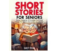 Short Stories for Seniors: Heartwarming Tales: Funny, Engaging & Nostalgic Tales for Relaxing Reading - A Feel-Good Gift for Elderly Women and Men