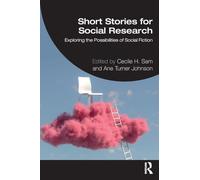 Short Stories for Social Research: Exploring the Possibilities of Social Fiction